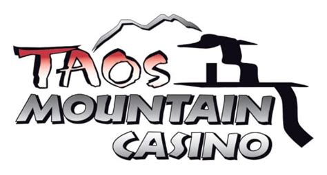 TAOS MOUNTAIN CASINO .